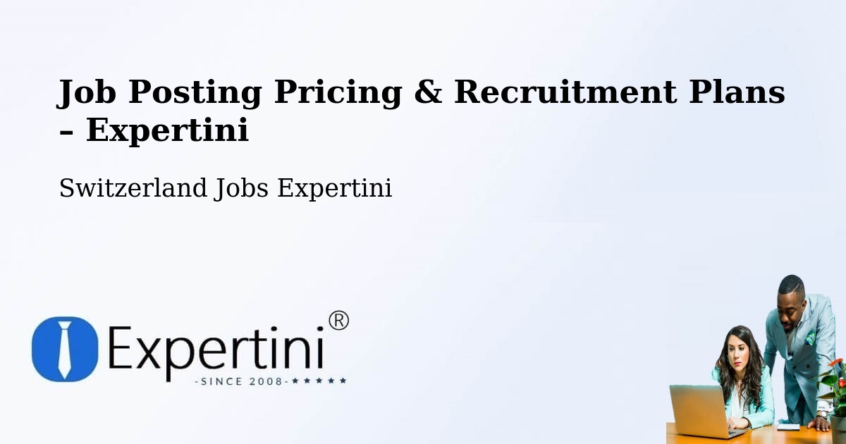 Job Posting Pricing & Recruitment Plans – Spreitenbach - Spreitenbach, Switzerland Jobs Expertini
